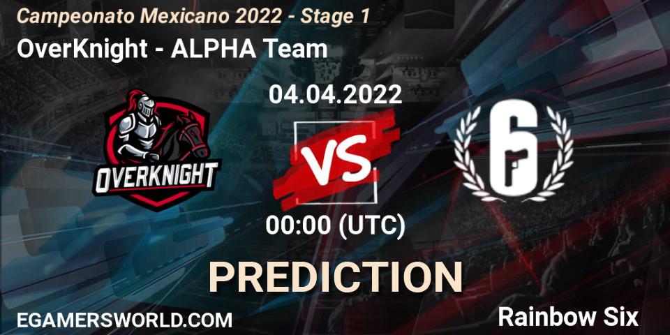 Prognose für das Spiel OverKnight VS ALPHA Team. 04.04.2022 at 00:00. Rainbow Six - Campeonato Mexicano 2022 - Stage 1