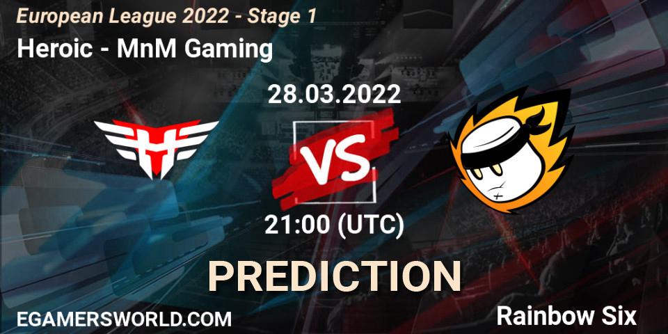 Prognose für das Spiel Heroic VS MnM Gaming. 28.03.22. Rainbow Six - European League 2022 - Stage 1