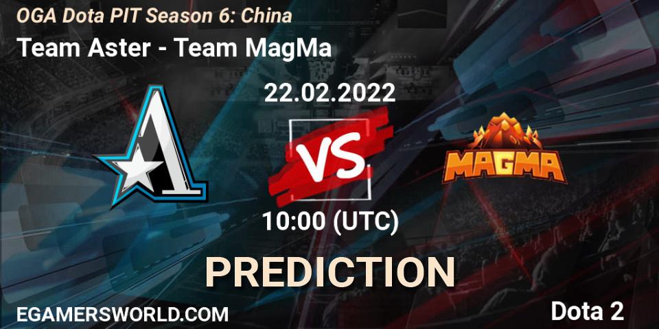 Prognose für das Spiel Team Aster VS Team MagMa. 22.02.22. Dota 2 - OGA Dota PIT Season 6: China