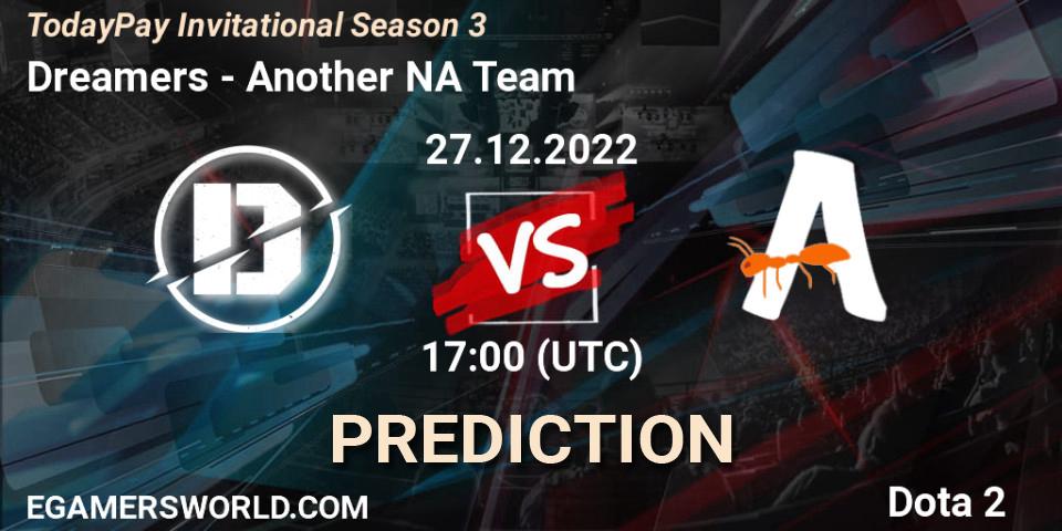 Prognose für das Spiel Dreamers VS Another NA Team. 27.12.22. Dota 2 - TodayPay Invitational Season 3