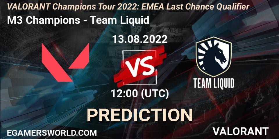 Prognose für das Spiel M3 Champions VS Team Liquid. 13.08.22. VALORANT - VCT 2022: EMEA Last Chance Qualifier