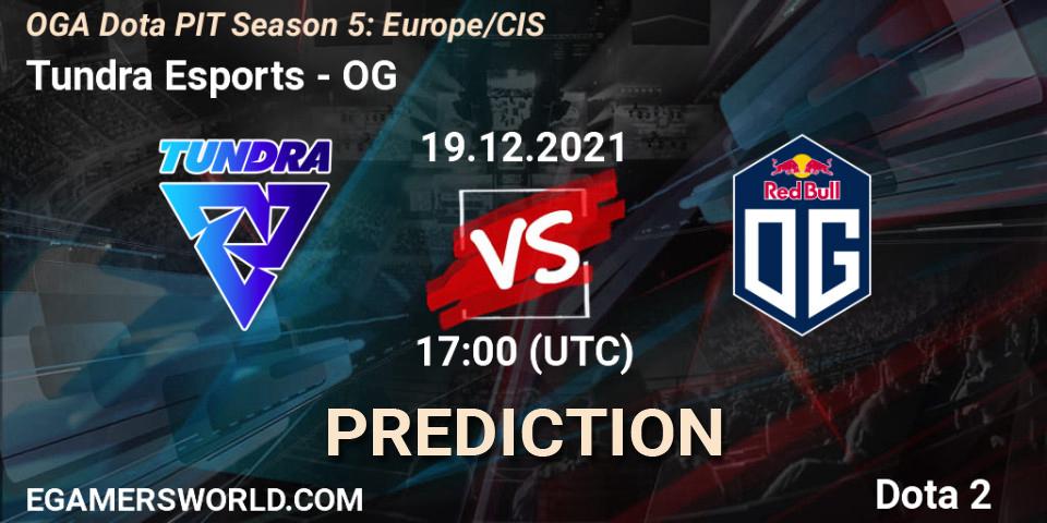Prognose für das Spiel Tundra Esports VS OG. 19.12.21. Dota 2 - OGA Dota PIT Season 5: Europe/CIS