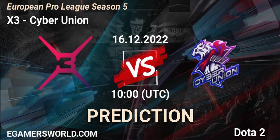 Prognose für das Spiel X3 VS Cyber Union. 16.12.2022 at 10:07. Dota 2 - European Pro League Season 5