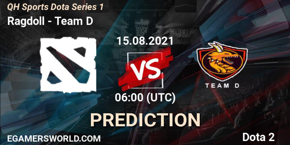 Prognose für das Spiel Ragdoll VS Team D. 15.08.2021 at 06:08. Dota 2 - QH Sports Dota Series 1
