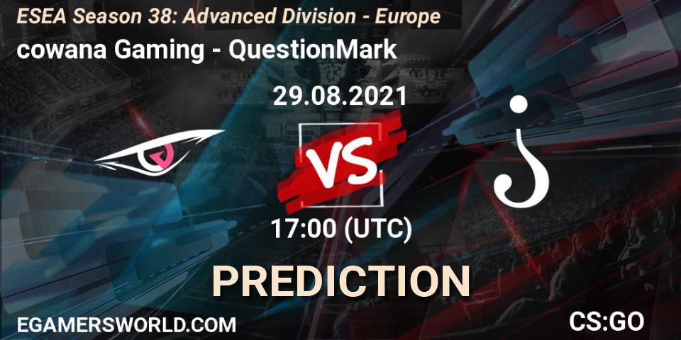 Prognose für das Spiel cowana Gaming VS QuestionMark. 29.08.2021 at 17:00. Counter-Strike (CS2) - ESEA Season 38: Advanced Division - Europe