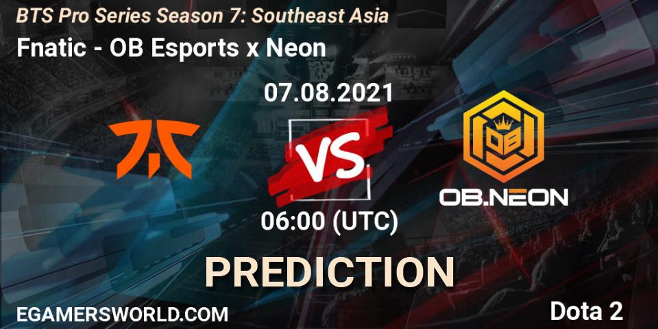 Prognose für das Spiel Fnatic VS OB Esports x Neon. 07.08.2021 at 06:00. Dota 2 - BTS Pro Series Season 7: Southeast Asia