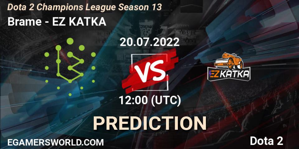 Prognose für das Spiel Brame VS EZ KATKA. 20.07.2022 at 12:00. Dota 2 - Dota 2 Champions League Season 13