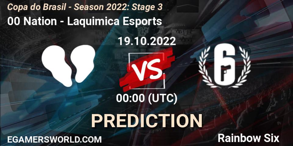 Prognose für das Spiel 00 Nation VS Laquimica Esports. 19.10.22. Rainbow Six - Copa do Brasil - Season 2022: Stage 3