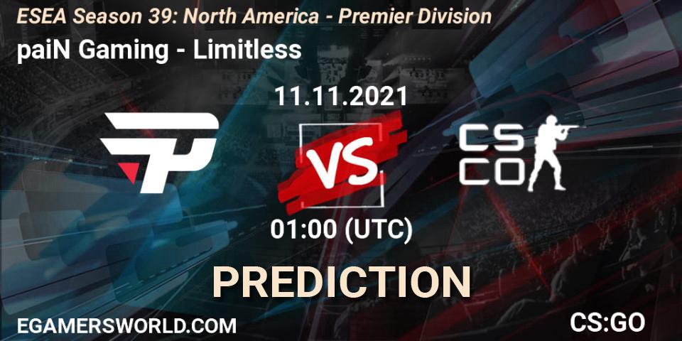 Prognose für das Spiel paiN Gaming VS Limitless. 11.11.2021 at 01:00. Counter-Strike (CS2) - ESEA Season 39: North America - Premier Division