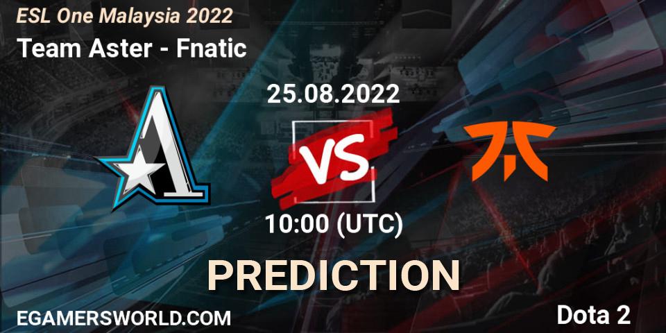 Prognose für das Spiel Team Aster VS Fnatic. 25.08.22. Dota 2 - ESL One Malaysia 2022