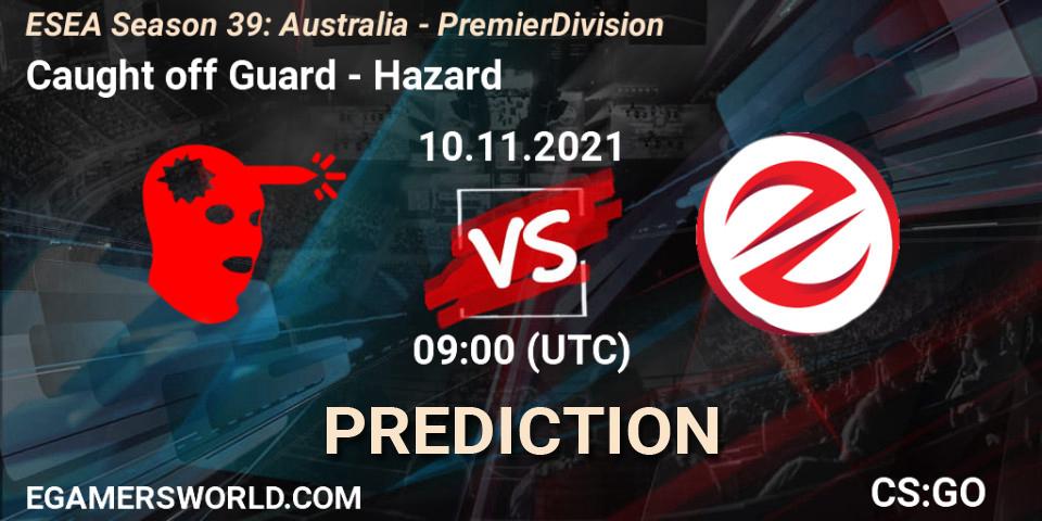 Prognose für das Spiel Caught off Guard VS Hazard. 10.11.21. CS2 (CS:GO) - ESEA Season 39: Australia - Premier Division