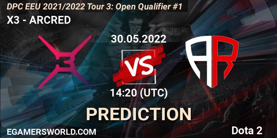 Prognose für das Spiel X3 VS ARCRED. 30.05.2022 at 14:20. Dota 2 - DPC EEU 2021/2022 Tour 3: Open Qualifier #1