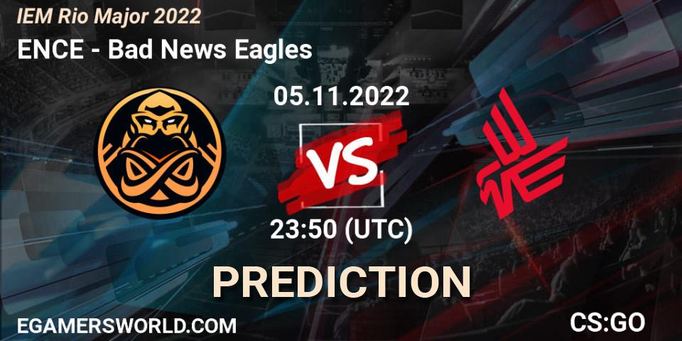 Prognose für das Spiel ENCE VS Bad News Eagles. 06.11.2022 at 00:10. Counter-Strike (CS2) - IEM Rio Major 2022