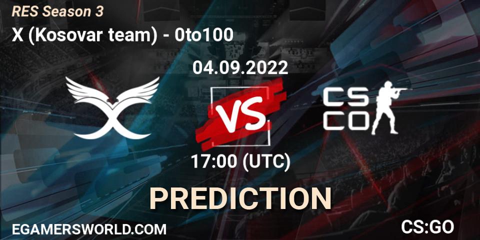 Prognose für das Spiel X (Kosovar team) VS 0to100. 04.09.2022 at 17:00. Counter-Strike (CS2) - RES Season 3
