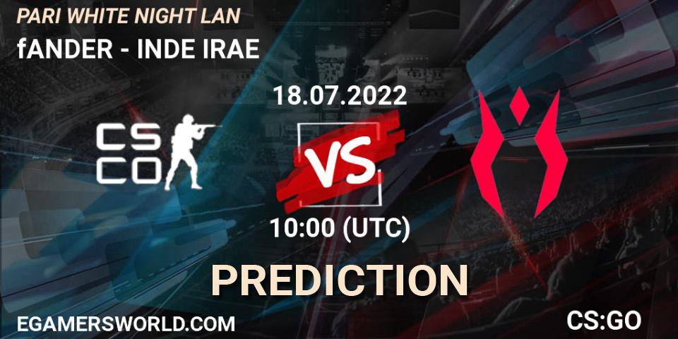 Prognose für das Spiel fANDER VS INDE IRAE. 18.07.2022 at 11:10. Counter-Strike (CS2) - PARI WHITE NIGHT LAN