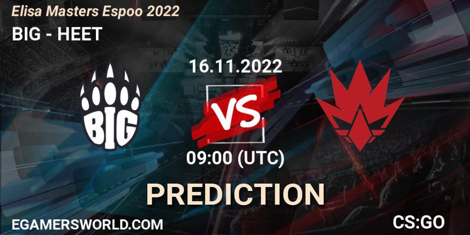 Prognose für das Spiel BIG VS HEET. 16.11.22. CS2 (CS:GO) - Elisa Masters Espoo 2022