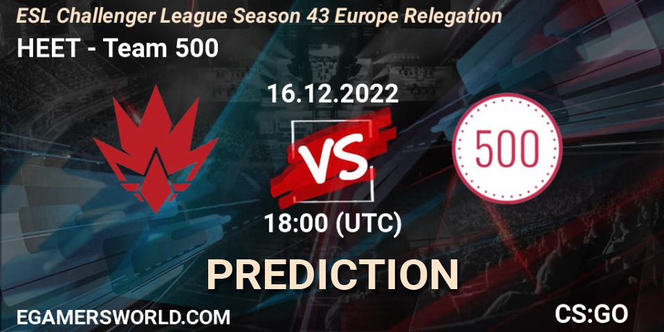 Prognose für das Spiel HEET VS Team 500. 16.12.2022 at 17:00. Counter-Strike (CS2) - ESL Challenger League Season 43 Europe Relegation