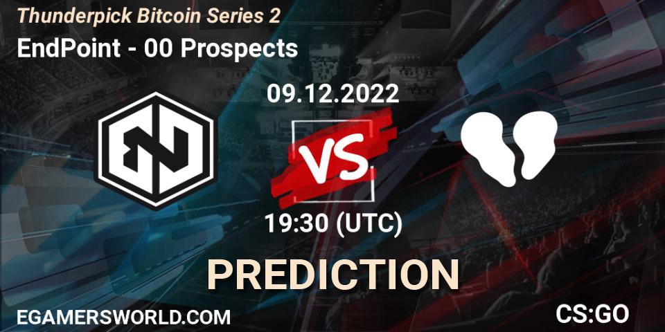 Prognose für das Spiel EndPoint VS 00 Prospects. 09.12.22. CS2 (CS:GO) - Thunderpick Bitcoin Series 2