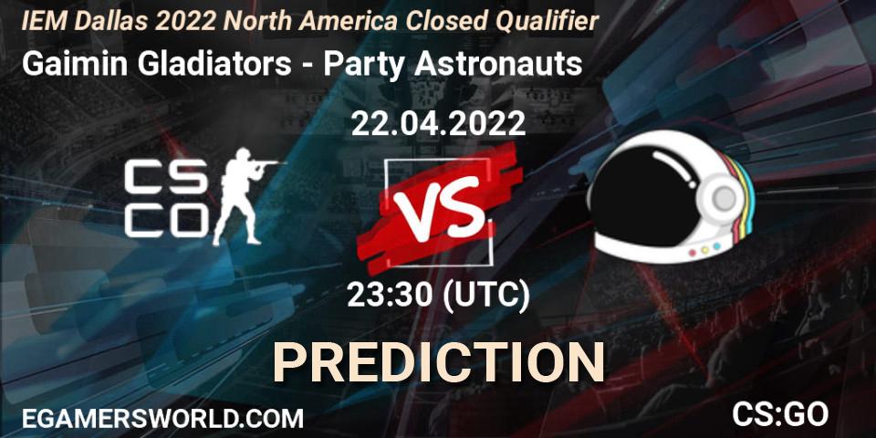 Prognose für das Spiel Gaimin Gladiators VS Party Astronauts. 22.04.2022 at 23:30. Counter-Strike (CS2) - IEM Dallas 2022 North America Closed Qualifier