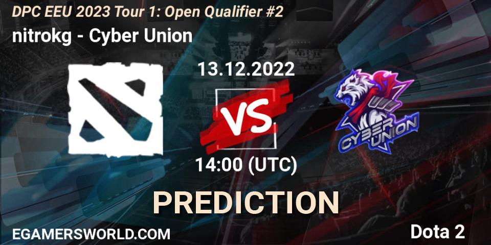 Prognose für das Spiel nitrokg VS Cyber Union. 13.12.2022 at 14:00. Dota 2 - DPC EEU 2023 Tour 1: Open Qualifier #2
