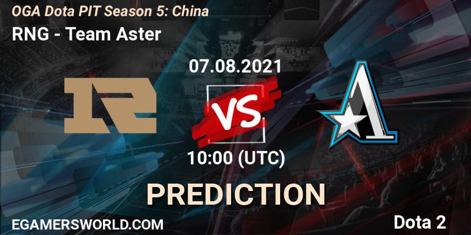 Prognose für das Spiel RNG VS Team Aster. 07.08.2021 at 10:00. Dota 2 - OGA Dota PIT Season 5: China