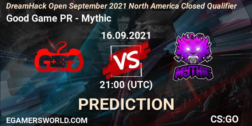 Prognose für das Spiel Good Game PR VS Mythic. 16.09.21. CS2 (CS:GO) - DreamHack Open September 2021 North America Closed Qualifier