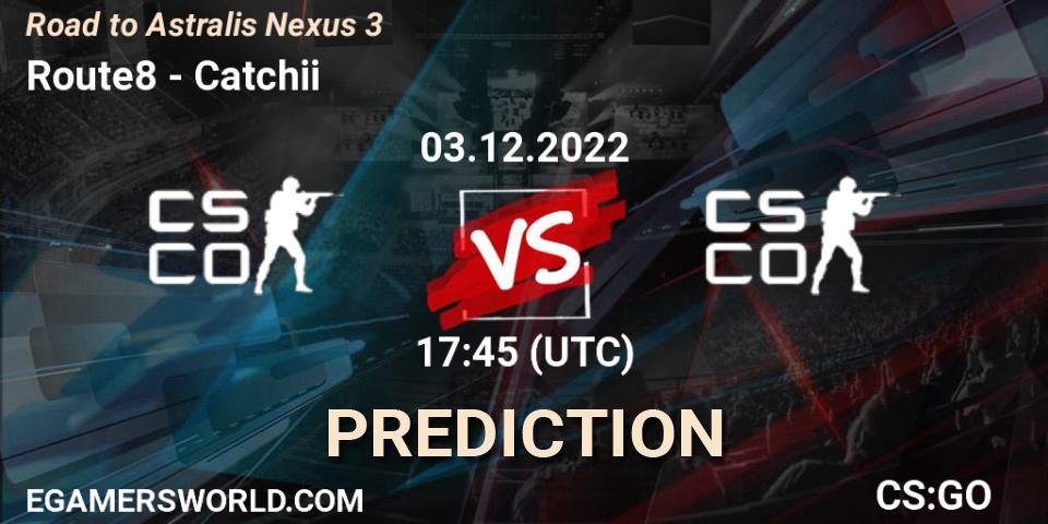Prognose für das Spiel Route8 VS Catchii. 03.12.2022 at 17:45. Counter-Strike (CS2) - Road to Nexus #3