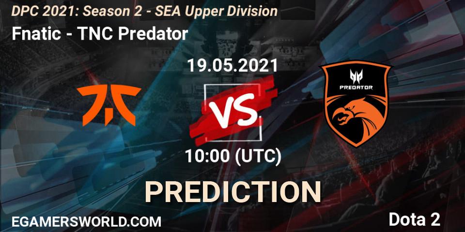Prognose für das Spiel Fnatic VS TNC Predator. 19.05.21. Dota 2 - DPC 2021: Season 2 - SEA Upper Division