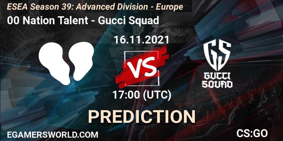 Prognose für das Spiel 00 Nation Talent VS Gucci Squad. 16.11.21. CS2 (CS:GO) - ESEA Season 39: Advanced Division - Europe