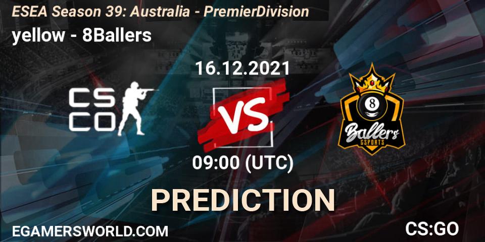 Prognose für das Spiel yellow VS 8Ballers. 16.12.2021 at 09:00. Counter-Strike (CS2) - ESEA Season 39: Australia - Premier Division