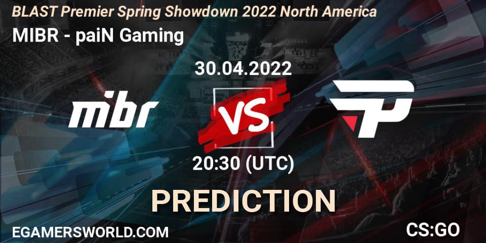 Prognose für das Spiel MIBR VS paiN Gaming. 30.04.22. CS2 (CS:GO) - BLAST Premier Spring Showdown 2022 North America
