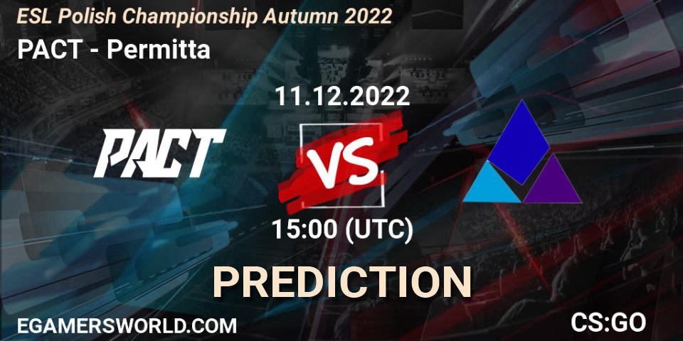 Prognose für das Spiel PACT VS Permitta. 11.12.22. CS2 (CS:GO) - ESL Polish Championship Autumn 2022