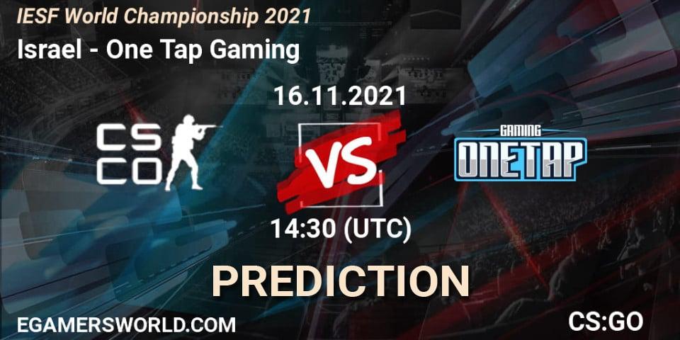 Prognose für das Spiel Team Israel VS One Tap Gaming. 16.11.2021 at 14:45. Counter-Strike (CS2) - IESF World Championship 2021