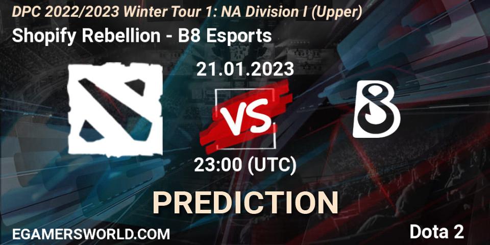 Prognose für das Spiel Shopify Rebellion VS B8 Esports. 21.01.23. Dota 2 - DPC 2022/2023 Winter Tour 1: NA Division I (Upper)