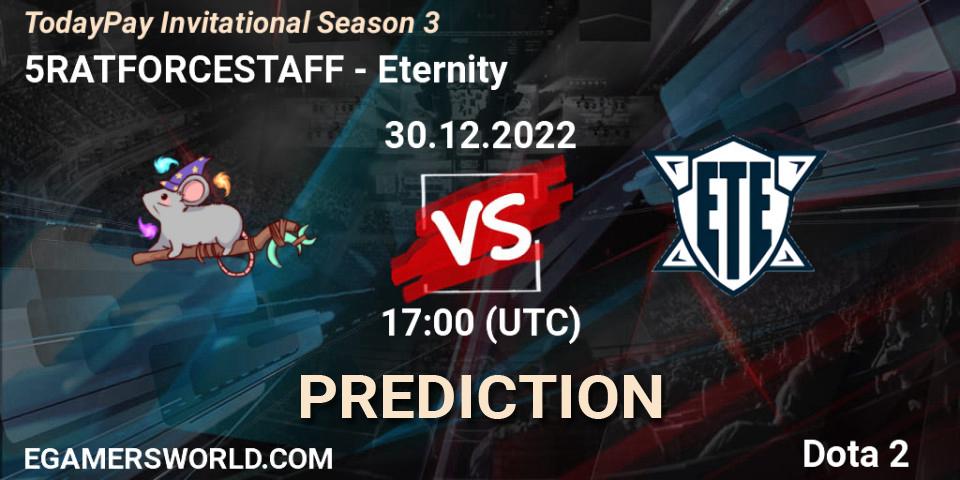Prognose für das Spiel 5RATFORCESTAFF VS Eternity. 30.12.22. Dota 2 - TodayPay Invitational Season 3