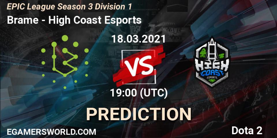 Prognose für das Spiel Brame VS High Coast Esports. 18.03.2021 at 19:01. Dota 2 - EPIC League Season 3 Division 1