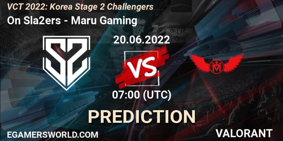 Prognose für das Spiel On Sla2ers VS Maru Gaming. 20.06.2022 at 07:00. VALORANT - VCT 2022: Korea Stage 2 Challengers