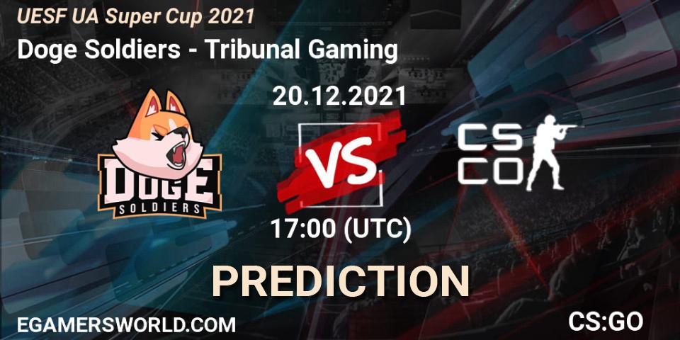 Prognose für das Spiel Doge Soldiers VS Tribunal Gaming. 20.12.2021 at 17:00. Counter-Strike (CS2) - UESF Ukrainian Super Cup 2021