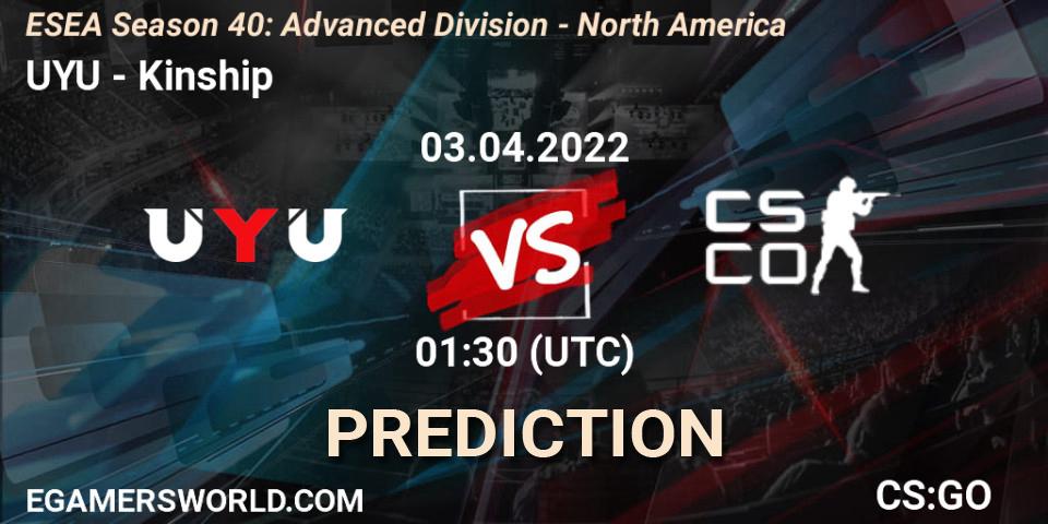 Prognose für das Spiel UYU VS Kinship. 03.04.22. CS2 (CS:GO) - ESEA Season 40: Advanced Division - North America
