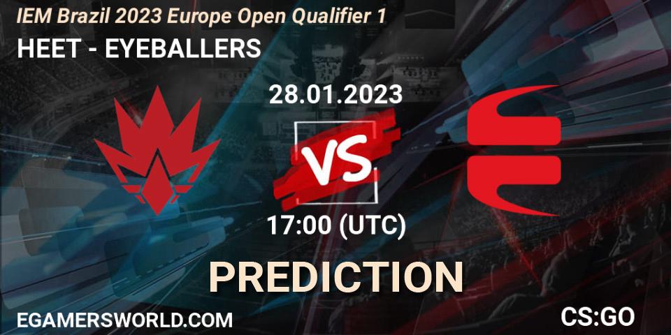 Prognose für das Spiel HEET VS EYEBALLERS. 28.01.23. CS2 (CS:GO) - IEM Brazil Rio 2023 Europe Open Qualifier 1