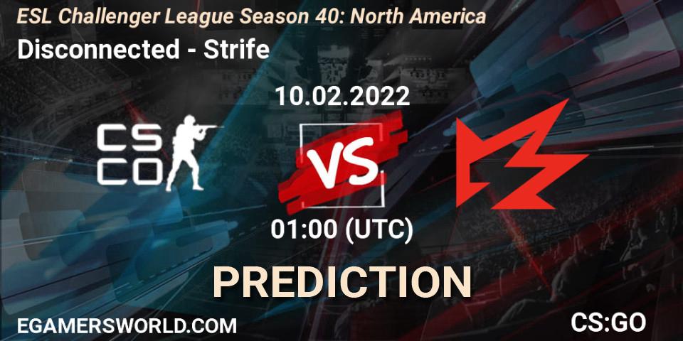 Prognose für das Spiel Disconnected VS Strife. 10.02.2022 at 01:00. Counter-Strike (CS2) - ESL Challenger League Season 40: North America