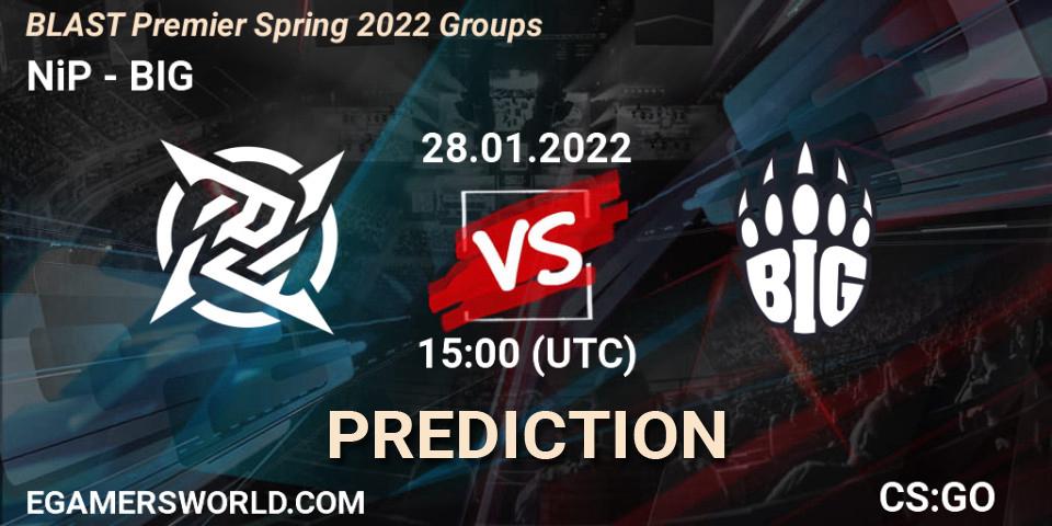 Prognose für das Spiel NiP VS BIG. 28.01.2022 at 15:20. Counter-Strike (CS2) - BLAST Premier Spring Groups 2022
