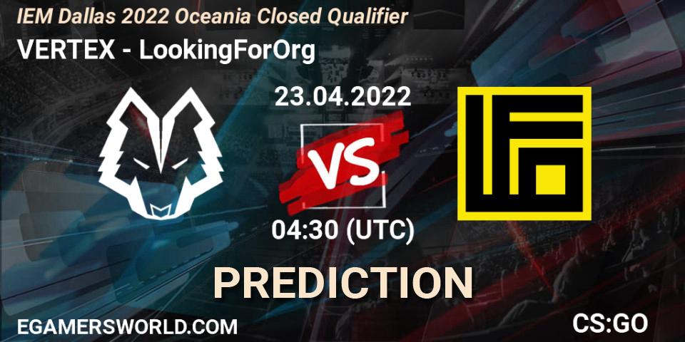 Prognose für das Spiel VERTEX VS LookingForOrg. 23.04.2022 at 04:30. Counter-Strike (CS2) - IEM Dallas 2022 Oceania Closed Qualifier