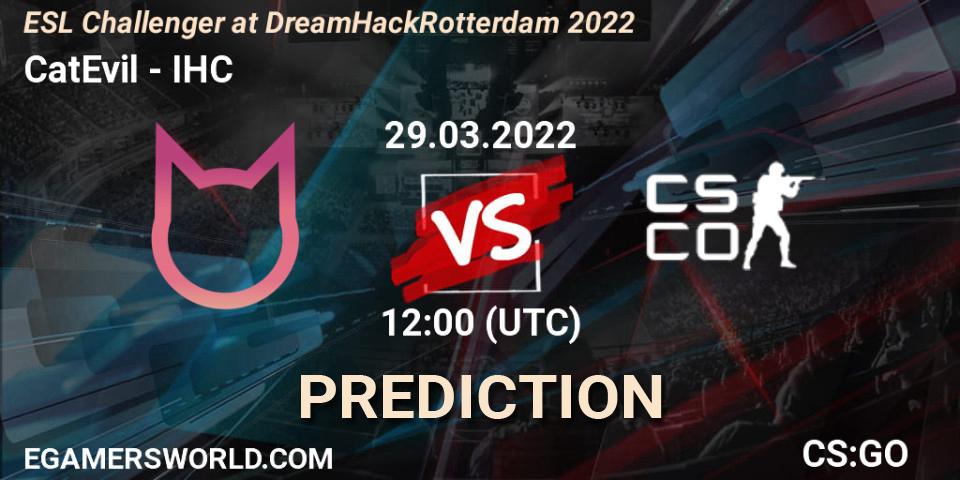 Prognose für das Spiel CatEvil VS IHC. 29.03.2022 at 12:00. Counter-Strike (CS2) - ESL Challenger at DreamHack Rotterdam 2022