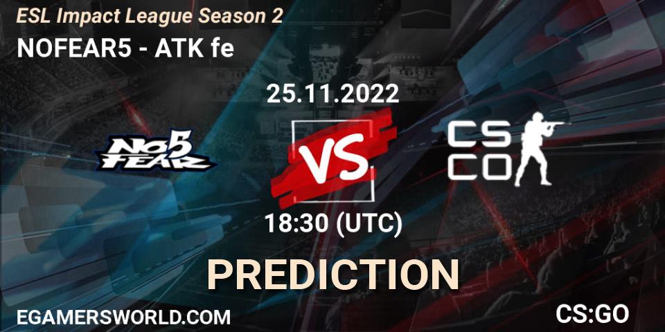 Prognose für das Spiel NOFEAR5 VS ATK fe. 25.11.2022 at 18:25. Counter-Strike (CS2) - ESL Impact League Season 2