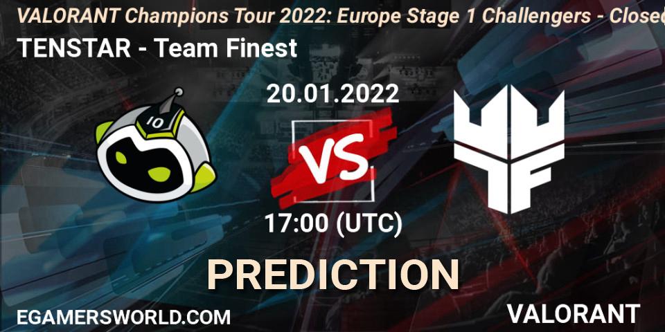 Prognose für das Spiel TENSTAR VS Team Finest. 20.01.2022 at 17:00. VALORANT - VCT 2022: Europe Stage 1 Challengers - Closed Qualifier 2
