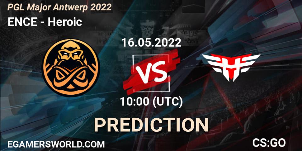 Prognose für das Spiel ENCE VS Heroic. 16.05.22. CS2 (CS:GO) - PGL Major Antwerp 2022