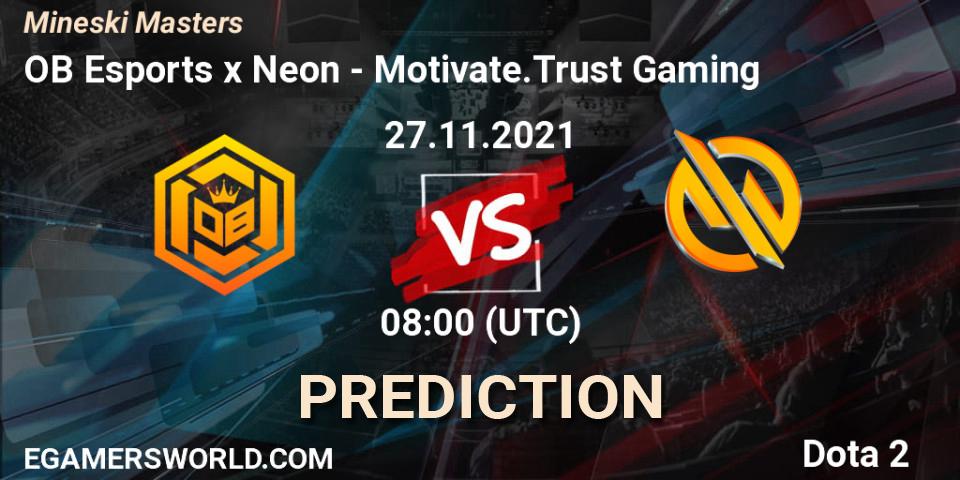 Prognose für das Spiel OB Esports x Neon VS Motivate.Trust Gaming. 27.11.2021 at 05:29. Dota 2 - Mineski Masters