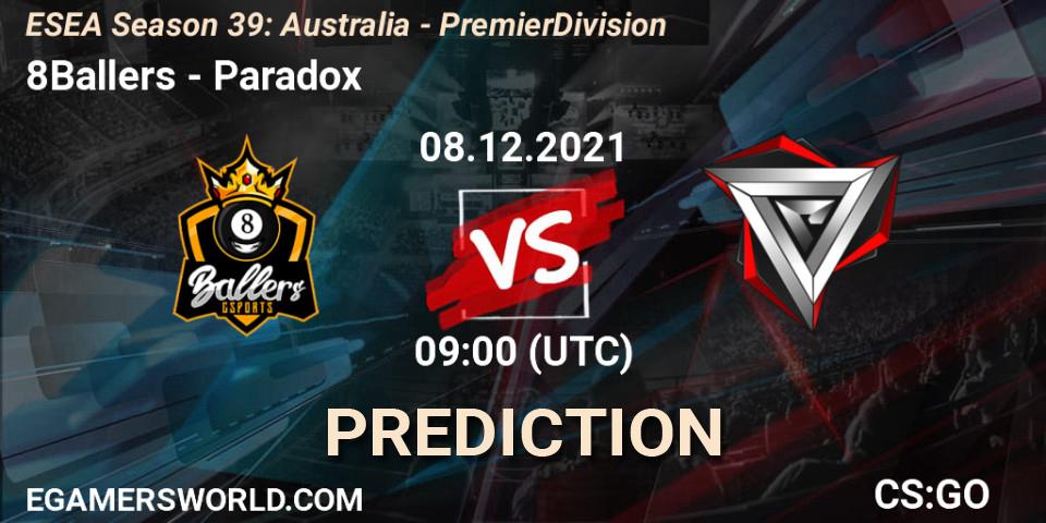Prognose für das Spiel 8Ballers VS Paradox. 08.12.2021 at 09:00. Counter-Strike (CS2) - ESEA Season 39: Australia - Premier Division