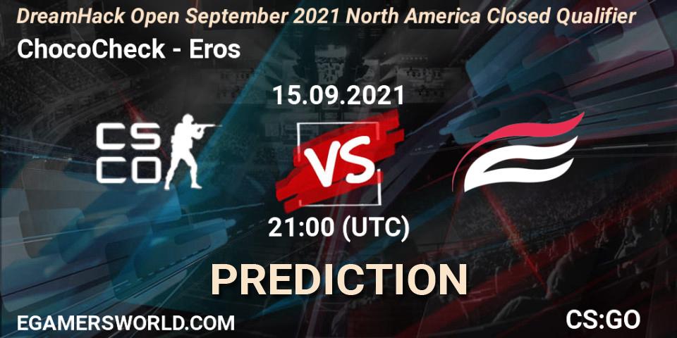 Prognose für das Spiel ChocoCheck VS Eros. 16.09.2021 at 01:00. Counter-Strike (CS2) - DreamHack Open September 2021 North America Closed Qualifier